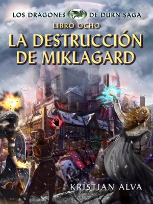 cover image of La Destrucción de Miklagard, Los Dragones de Durn Saga, Libro Ocho